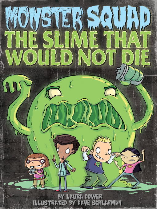 Title details for The Slime That Would Not Die by Laura Dower - Available